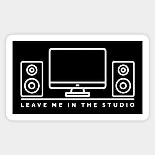 Leave me in the studio 2 Sticker